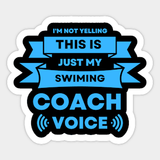 I'm Not Yelling This is just My Swim Coach Voice Sticker